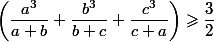 \left (\dfrac{a^3}{a+b}+\dfrac{b^3}{b+c}+\dfrac{c^3}{c+a}\right )\geqslant\dfrac{3}{2}